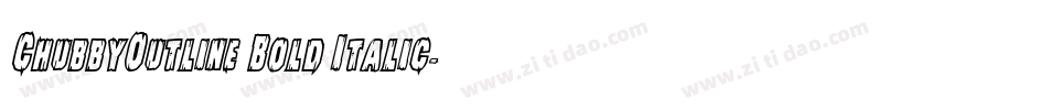 ChubbyOutline Bold Italic字体转换